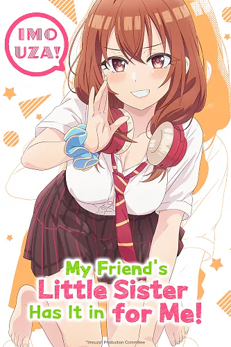 My Friend’s Little Sister Has It In for Me!